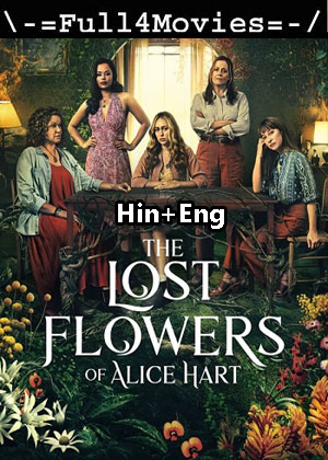 The Lost Flowers of Alice Hart – Season 1 (2023) WEB-HDRip Dual Audio [ADDED EP 3] [Hindi + English (DD5.1)]