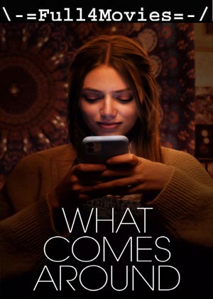 What Comes Around (2023) 1080p | 720p | 480p WEB-HDRip [English (DD5.1)]