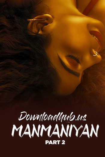 Manmaniyan 2023 Hindi Part 02 ULLU WEB Series 720p HDRip x264