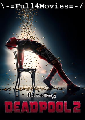 Deadpool 2 (2018) 1080p | 720p | 480p BluRay [Hindi + English (DD5.1)]