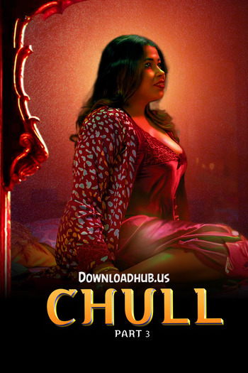 Chull 2023 Full Part 03 Download Hindi In HD