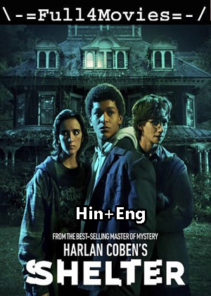 Harlan Cobens Shelter  – Season 1 (2023) WEB HDRip Dual Audio [EP 1 to 7] [Hindi + English (DDP5.1)]