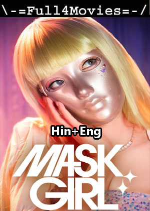 Mask Girl  – Season 1 (2023) WEB HDRip Dual Audio [EP 1 to 7] [Hindi + English (DDP5.1)]