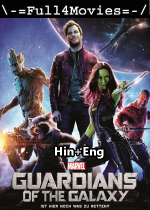 Guardians of the Galaxy (2014) 1080p | 720p | 480p BluRay [Hindi ORG + English (DD5.1)]