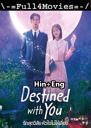 Destined with You – Season 1 (2023) WEB-HDRip Dual Audio [ADDED EP 1] [Hindi + English (DD5.1)]