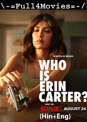 Who Is Erin Carter – Season 1 (2023) WEB-HDRip Dual Audio [Hindi + English (DDP5.1)]