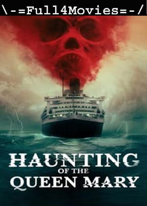 Haunting of the Queen Mary (2023) 1080p | 720p | 480p WEB-HDRip [English (DD5.1)]