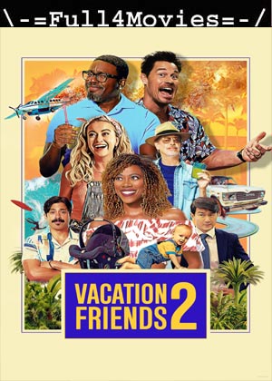 Vacation Friends 2 (2023) 1080p | 720p | 480p WEB-HDRip [English (DD5.1)]