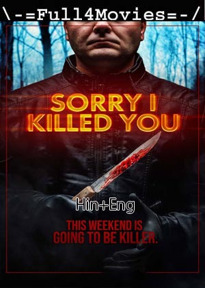 Sorry I Killed You (2020) 720p | 480p WEB-HDRip [Hindi (DD2.0) + English]