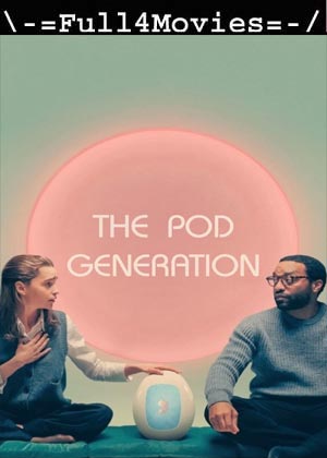 The Pod Generation (2023) 1080p | 720p | 480p WEB-HDRip [English (DD5.1)]