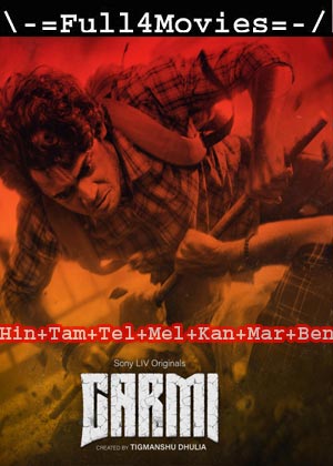 Garmi – Season 1 (2023) WEB HDRip Multi Audio [EP 1 to 9] [Hindi + Tamil + Telugu + Malayalam + Kannada + Marathi + Bengali (DDP5.1)]
