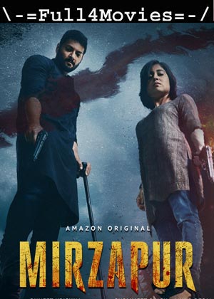 Mirzapur – Season 1 (2018) WEB HDRip [EP 1 to 9] [Hindi (DDP2.0)]