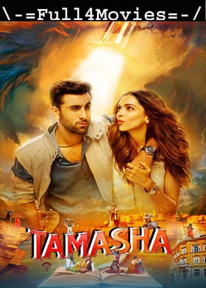 Tamasha (2015) 1080p | 720p | 480p BluRay [Hindi (DD 2.0)]