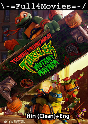 Teenage Mutant Ninja Turtles Mayhem (2023) 1080p | 720p | 480p WEB-HDRip [Hindi (Clean) + English (DD2.0)]
