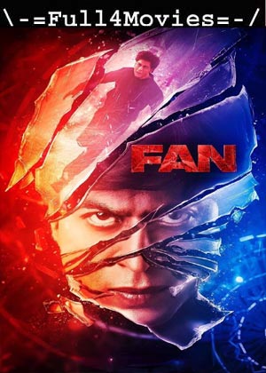 Fan (2016) 1080p | 720p | 480p BluRay [Hindi (DD 2.0)]