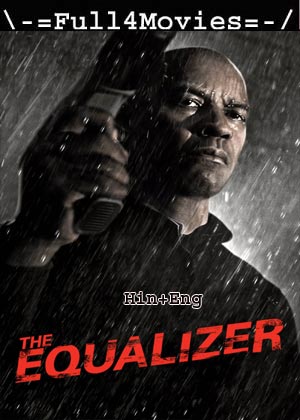 The Equalizer (2014) 1080 | 720p | 480p BluRay [Hindi (DD2.0) + English]