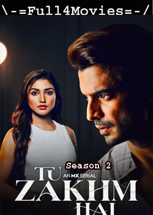 Tu Zakhm Hai – Season 2 (2023) WEB HDRip [EP 1 to 9] [Hindi (DDP2.0)]