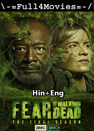 Fear the Walking Dead – Season 1 (2015) WEB HDRip Dual Audio [EP 1 to 6] [Hindi + English (DDP5.1)]