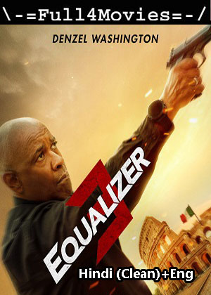 The Equalizer 3 (2023) 1080p | 720p | 480p HDTS [Hindi (Clean) + English (DD2.0)]