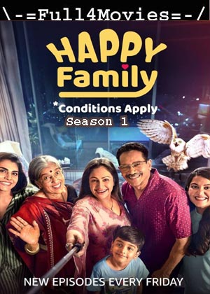 Happy Family Conditions Apply – Season 1 (2023) WEB HDRip [EP 1 to 10] [Hindi (DDP2.0)]