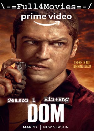DOM – Season 1 (2023) WEB HDRip Dual Audio [EP 1 to 8] [Hindi + English (DDP5.1)]