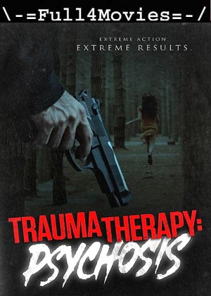 Trauma Therapy Psychosis (2023) 720p | 480p HDCAM [English (DD2.0)]