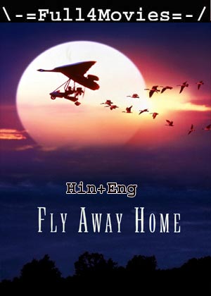 Fly Away Home (1996) 720p | 480p BluRay [Hindi (DD2.0) + English]