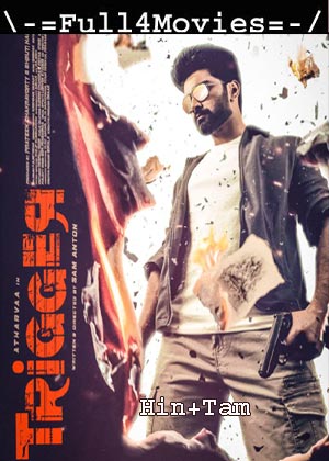 Trigger (2022) UnCut 1080p | 720p | 480p WEB-HDRip [Hindi (DD5.1) + Tamil]