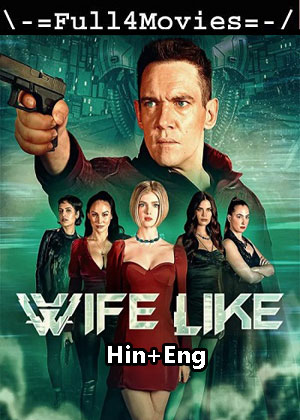 Wifelike (2022) 1080p | 720p | 480p WEB-HDRip [Hindi (ORG) + English (DD5.1)]