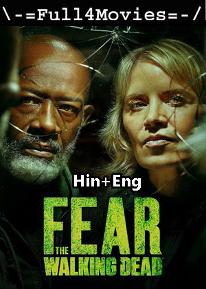 Fear the Walking Dead – Season 5 (2019) WEB HDRip Dual Audio [Hindi + English (DDP5.1)]