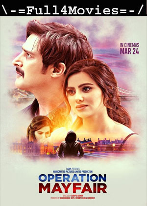 Operation Mayfair (2023) 1080p | 720p | 480p WEB-HDRip [Hindi (DD2.0)]