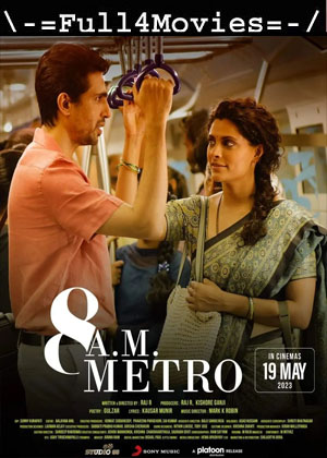 8 AM Metro (2023) 1080p | 720p | 480p Pre DVDRip [Hindi (DD5.1)]