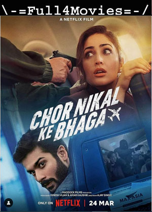 Chor nikal ke bhaga (2023) 1080p | 720p | 480p WEB-HDRip [Hindi (DD2.0)]