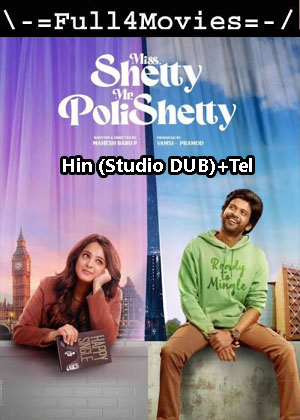 Miss Shetty Mr Polishetty (2023) 1080p | 720p | 480p Pre-DVDRip [Hindi (Studio DUB) + Telugu]