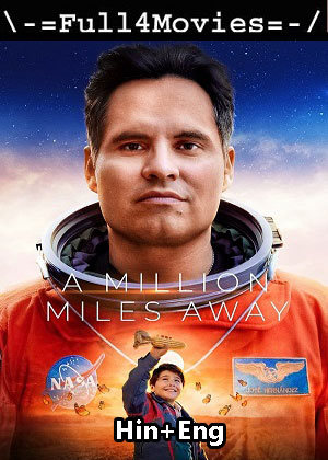 A Million Miles Away (2023) 1080p | 720p | 480p WEB-HDRip [Hindi (ORG) + English (DD5.1)]