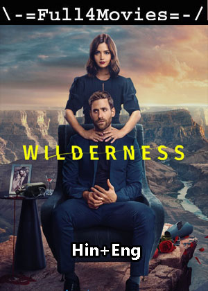 Wilderness – Season 1 (2023) WEB HDRip Dual Audio [Hindi + English (DDP5.1)]