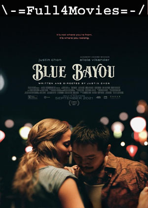 Blue Bayou (2021) 1080p | 720p | 480p WEB HDRip Dual Audio [Hindi + English (DD5.1)]