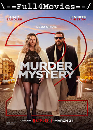 Murder Mystery 2 (2023) 1080p | 720p | 480p WEB HDRip Dual Audio [Hindi + English (DD5.1)]