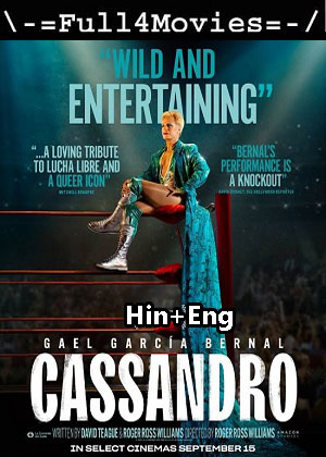 Cassandro (2023) 1080p | 720p | 480p WEB-HDRip [Hindi (ORG) + English (DD5.1)]