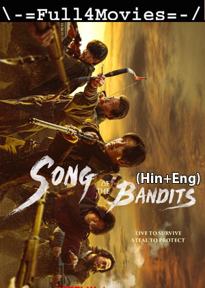Song of the Bandits – Season 1 (2023) WEB HDRip Dual Audio [EP 1 to 9] [Hindi + English (DDP5.1)]