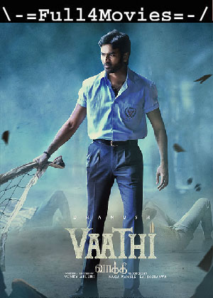 Vaathi (2023) 1080P | 720P | 480P WEB HDRip [Hindi (ORG)]