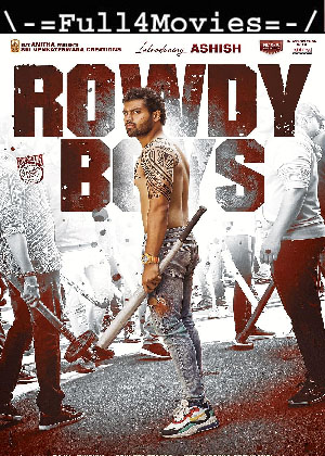 Rowdy Boys (2022) 1080p | 720p | 480p WEB-HDRip [Hindi (HQ-Dub) (DD2.0)]