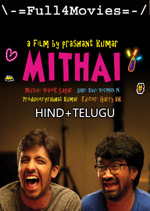 Mithai (2019) 1080p | 720p | 480p WEB-HDRip [Hindi ORG (DD 2.0) + Telugu]