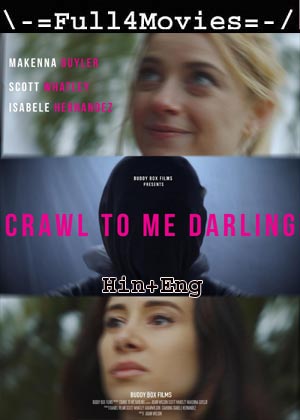 Crawl to Me Darling (2020) 720p | 480p WEB-HDRip [Hindi (DD2.0) + English]
