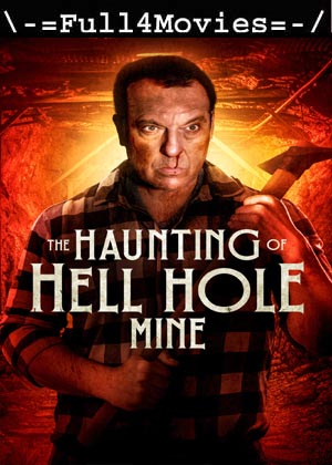 The Haunting of Hell Hole Mine (2023) 1080p | 720p | 480p WEB-HDRip [English (DD2.0)]