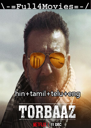 Torbaaz (2020) HDRip [Tamil + Telugu + Hin + Eng]