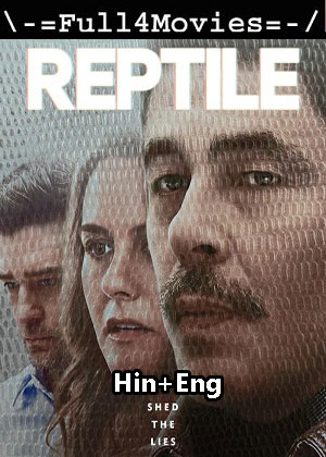 Reptile (2023) 1080p | 720p | 480p WEB-HDRip [Hindi (ORG) + English (DD5.1)]