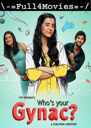 Whos Your Gynac – Season 1 (2023) WEB HDRip [Hindi (DD5.1)]