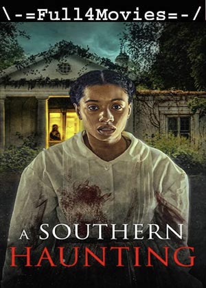 A Southern Haunting (2023) 1080p | 720p | 480p WEB-HDRip [English (DD5.1)]