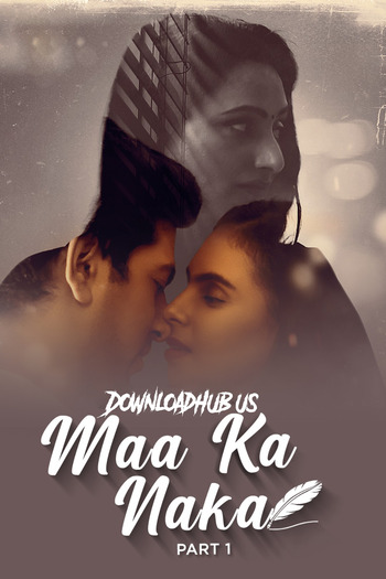 Maa Ka Naka 2023 Hindi Part 01 ULLU WEB Series 720p HDRip x264